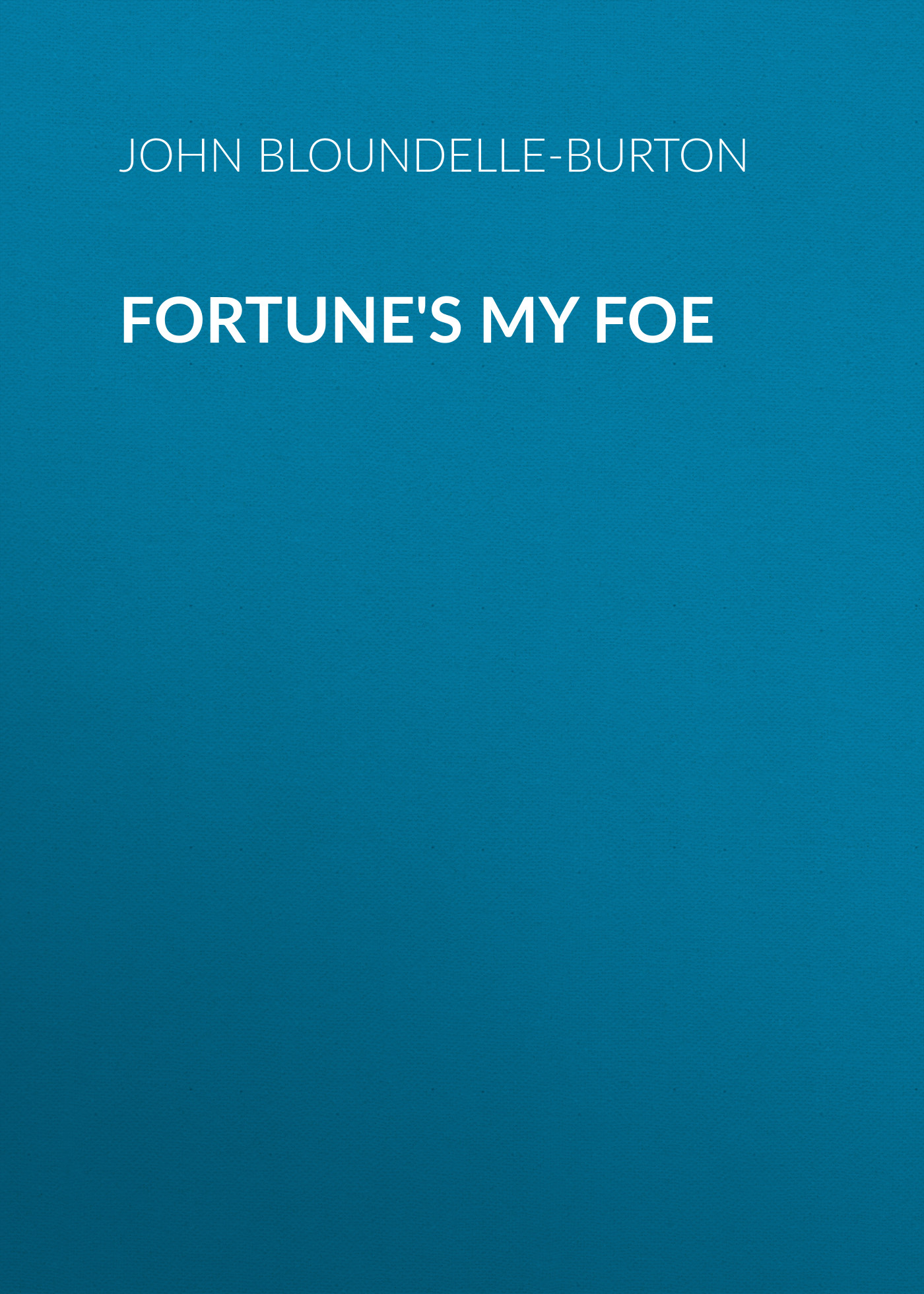Fortune\'s My Foe