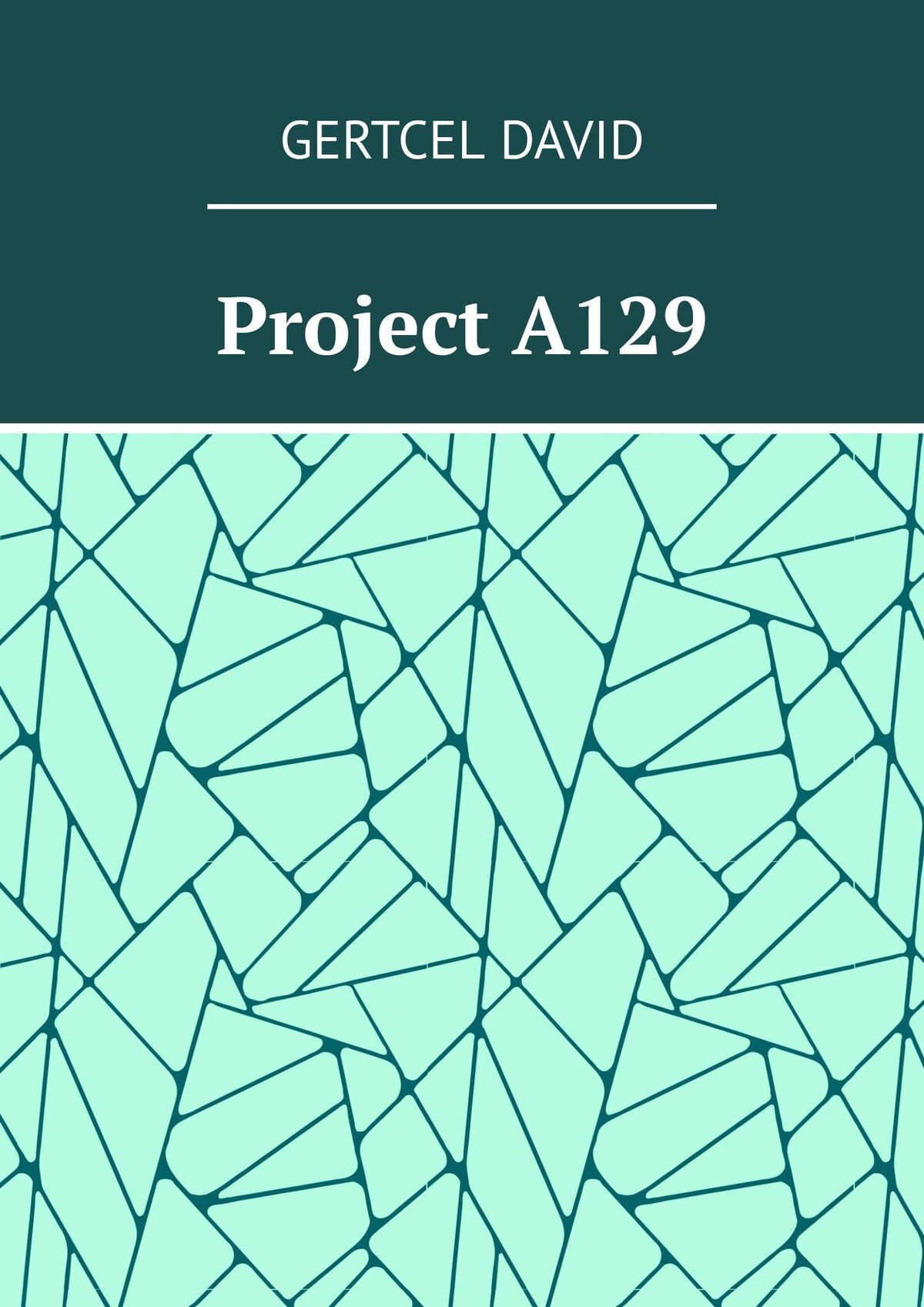 Project A129. «Remember the future…» English edition (The original version of the book was published in 2017)