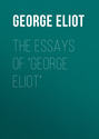 The Essays of \"George Eliot\"