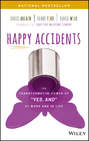 Happy Accidents. The Transformative Power of \"YES, AND\" at Work and in Life