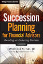 Succession Planning for Financial Advisors. Building an Enduring Business