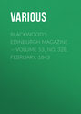 Blackwood\'s Edinburgh Magazine — Volume 53, No. 328, February, 1843