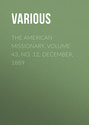 The American Missionary. Volume 43, No. 12, December, 1889