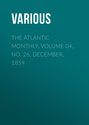 The Atlantic Monthly, Volume 04, No. 26, December, 1859