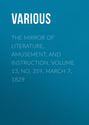 The Mirror of Literature, Amusement, and Instruction. Volume 13, No. 359, March 7, 1829