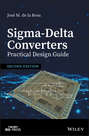 Sigma-Delta Converters: Practical Design Guide