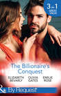 The Billionaire\'s Conquest: Caught in the Billionaire\'s Embrace \/ Billionaire, M.D. \/ Her Tycoon to Tame