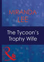 The Tycoon\'s Trophy Wife