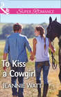 To Kiss A Cowgirl