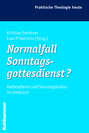 Normalfall Sonntagsgottesdienst?