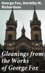 Gleanings from the Works of George Fox