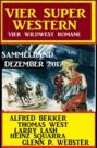 Wildwest Sammelband: Vier Super Western Dezember 2017