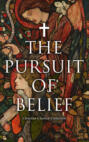 The Pursuit of Belief - Christian Classics Collection