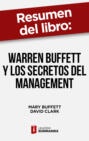 Resumen del libro \"Warren Buffett y los secretos del Management\" de Mary Buffett