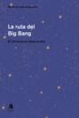 La ruta del big-bang