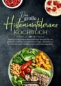 Das große Histaminintoleranz Kochbuch