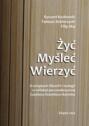 Żyć. Myśleć. Wierzyć.